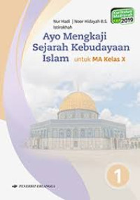 Image of AYO MENGKAJI SEJARAH KEBUDAYAAN ISLAM KELAS X