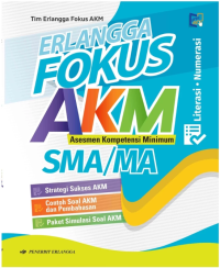 Image of ERLANGGA FOKUS AKM (ASESMEN KOMPETENSI MINIMUM) UNTUK SMA/MA