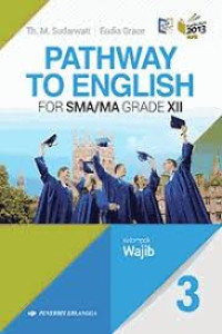 Image of PATHWAY TO ENGLISH FOR SMA/MA GRADE XII WAJIB